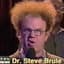 Dr. Steve Brule