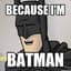 I'M BATMAN