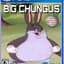 Big Chungus for PS4