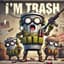 I'M TRASH