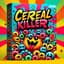 Cereal Killer