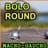 Deadly Bolo Round