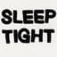 Sleep Tight.