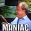 Maniac!